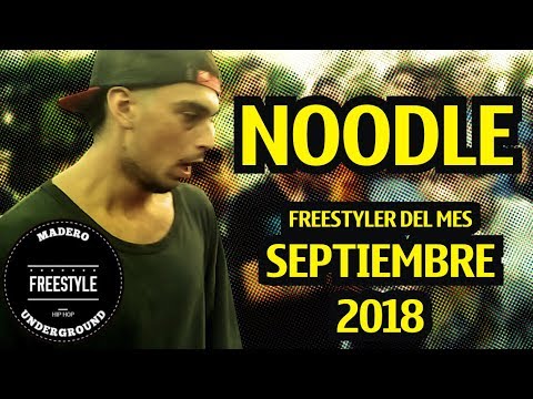 NOODLE | Freestyler del mes #1 (SEPTIEMBRE 2018) | Madero Free