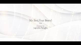 『My Soul,Your Beats! / Lia』Covered by Leprotto Famiglia