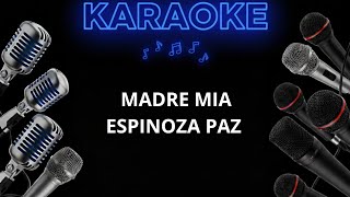 MADRE MIA - ESPINOZA PAZ - KARAOKE 
