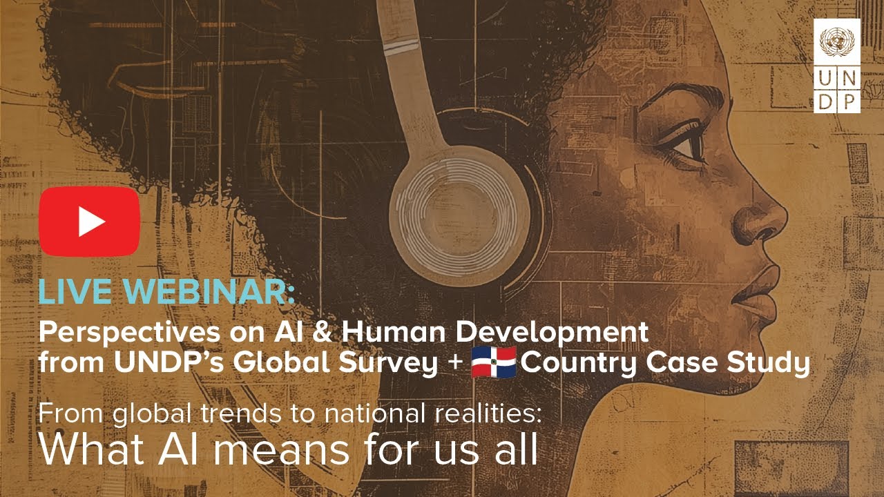 Webinar: Perspectives on AI & Human Development from UNDP’s Global Survey + Country Case Study