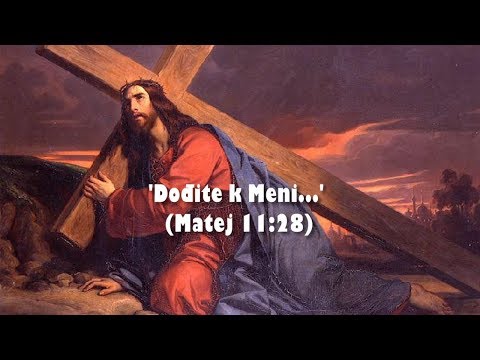 '... NEKA UZME SVOJ KRIŽ' - 13. 'Dođite k Meni...' (Matej 11:28)