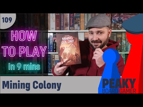 Peaky Boardgamer Episode #109 - Mining Colony - Full rules + Solo explanation (English)
