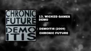 Chronic Future - Wicked Games Demo [Demoitis]