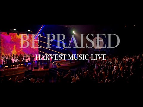 Harvest Music Live - Be Praised