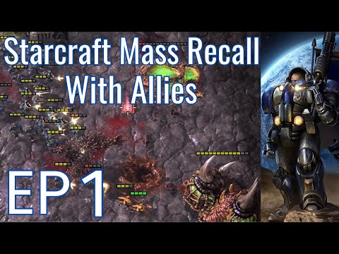Overhauled Mass Recall - Starcraft: Mass Recall With Allies EP 1