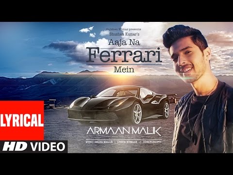 AAJA NA FERRARI MEIN (Lyrical Video) | Armaan Malik |  Amaal Mallik | T-Series