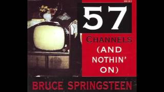 Bruce Springsteen - 57 Channels (And Nothin&#39; On) [Little Steven Mix 1] - 1992