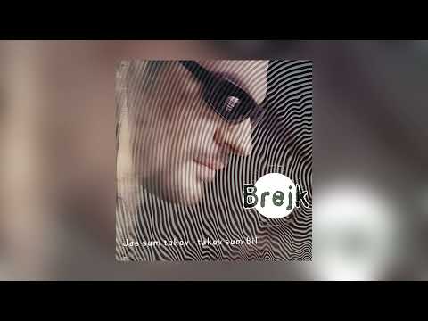 Брејк - Јас сум таков и таков сум бил / Brejk - Jas sum takov i takov sum bil