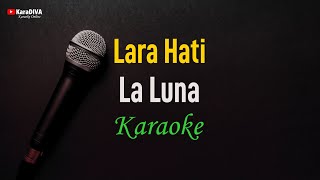 Download lagu La Luna - Lara Hati (Karaoke) mp3 Download lagu La Luna - Lara Hati (Karaoke) mp3