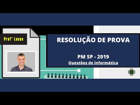 Correção da Prova PM SP 2019 - Vunesp - Questões de INFORMÁTICA