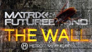 Matrix &amp; Futurebound - The Wall