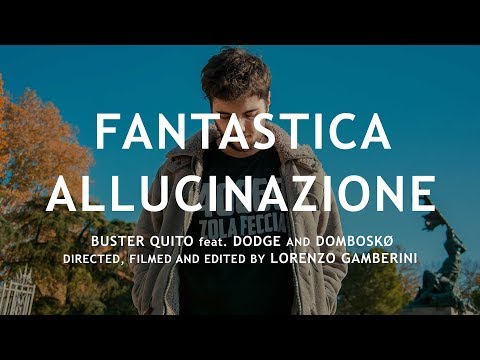 Buster Quito - Fantastica Allucinazione feat. Dodge, Domboskø [Official Video by SirGente]