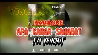 Download lagu Fai Kencrut - Apa Kabar Sahabat | Karaoke ( Original Version ) mp3 Download lagu Fai Kencrut - Apa Kabar Sahabat | Karaoke ( Original Version ) mp3