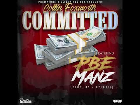Collin Foxworth - Committed [ft PBE Manz] (Prod. G1 + Rylouis)