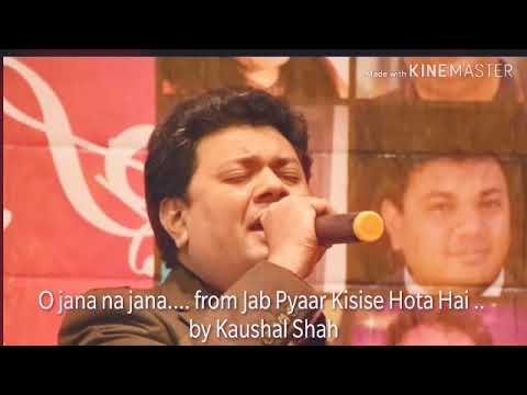 Kaushal Shah O Jaana na jaana by Kumar Sanu
