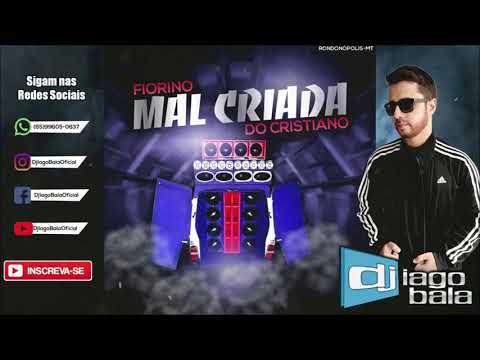CD FIORINO MAL CRIADA DO CRISTIANO DE RONDONÓPOLIS-MT - DJ IAGO BALA