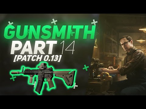 Gunsmith Part 14 Mechanic Guide - Escape From Tarkov [Patch 0.13]