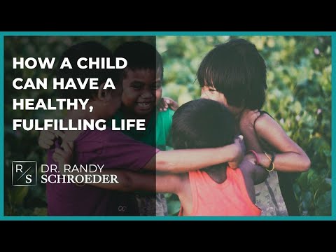 How a Child Can Have a Healthy, Fulfilling Life