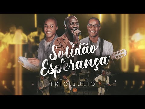 TRIO JULIO - SOLIDÃO E ESPERANÇA (Videoclipe Oficial)