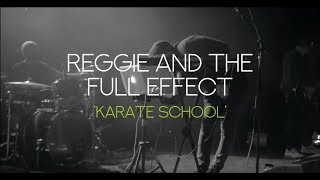 Reggie and The Full Effect &quot;Karate School&quot; Official Music Video
