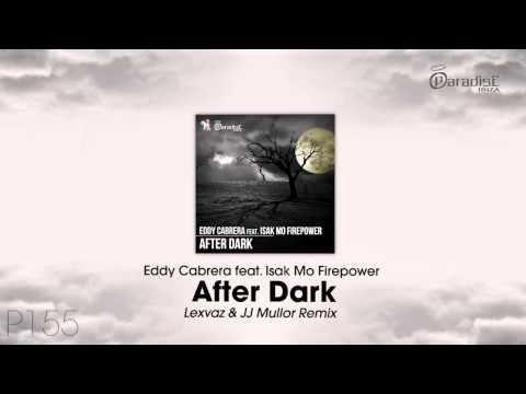 Eddy Cabrera feat. Isak Mo Firepower - After Dark (Lexvaz & JJ Mullor Remix)