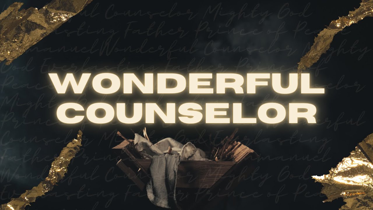 His Name Shall Be - Wonderful Counselor