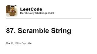 YouTube video 'Daily Leetcode #1094: Mar 30, 2023 - 87. Scramble String'