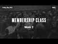 Membership Class | Week 2