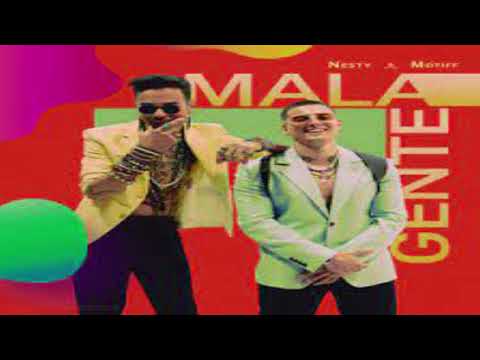 Mala gente, Nesty y Motiff