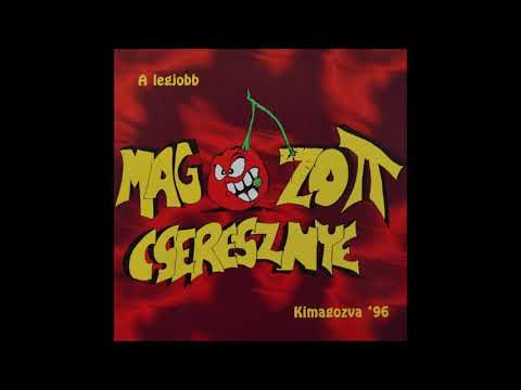 Magozott Cseresznye - Itt kell élnünk (Hungary, 1996)
