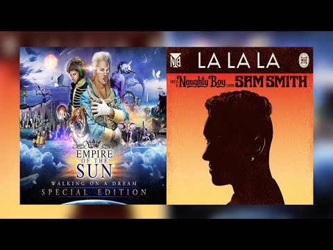 Naughty Boy, Sam Smith & Empire of the Sun - La La La / Walking On A Dream (Mashup)