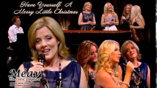 Have Yourself a Merry Little Christmas -MEAV, Celtic Woman
