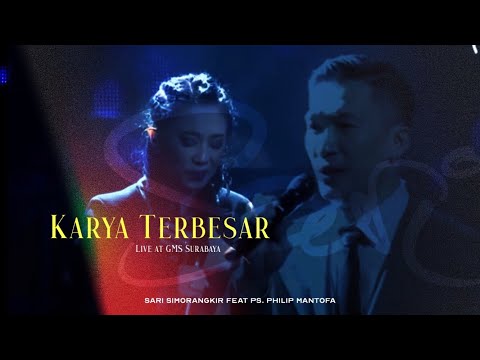 Sari Simorangkir - Karya Terbesar feat Ps. Philip Mantofa (Live)