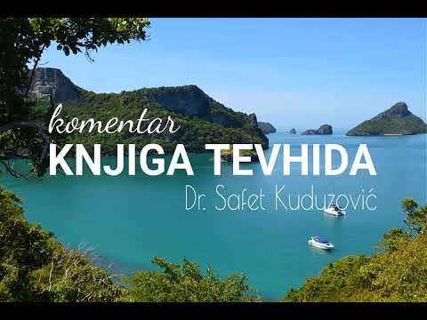 2. dio - Komentar Knjige tevhida - Dr. Safet Kuduzović