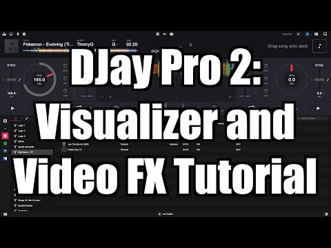 Algoriddim DJay Pro 2 Tutorial: How to Use the Visualizer and Video FX – TimmyG