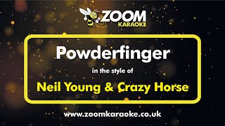 Neil Young &amp; Crazy Horse - Powderfinger - Karaoke Version from Zoom Karaoke