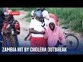 Scramble to contain cholera crisis in Zambia