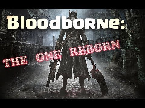 Bloodborne: The One Reborn Boss