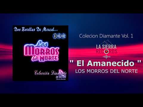 Los Morros Del Norte - El Amanecido | Album Coleccion Diamante: 36 Exitos