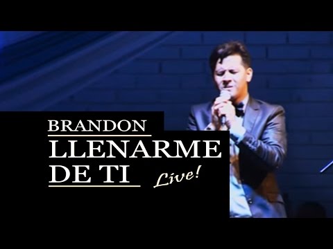 Brandon Echavarria - Llenarme de Ti (En Vivo)
