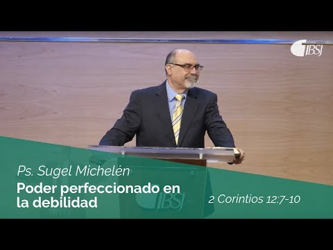 Power Made Perfect in Weakness | 2 Corinthians 12:7-10 | Ps. Sugel Michelén