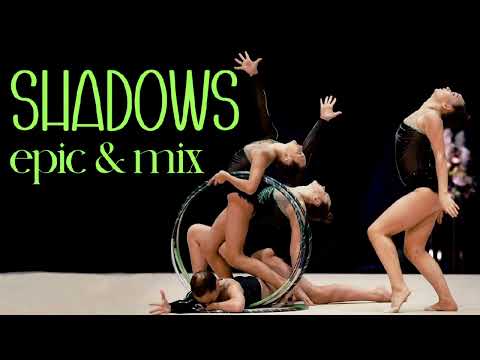 Shadows - Epic & Mix - GROUPS / Music for RG rhythmic gymnastics #182