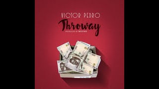 VICTOR PEDRO - THROWAY {Official Audio}