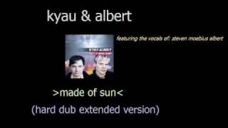 Kyau &amp; Albert - Made Of Sun (Hard Dub Extended Version)