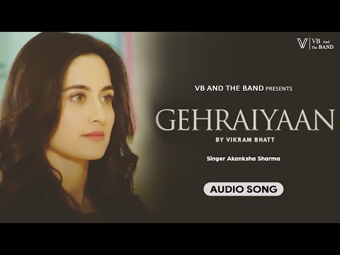Gehraiyaan - Audio Song | Akansha Sharma | (Gehraiyaan Web Series)| @VBAndTheBand