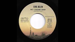 Carl Belew - Bic* Flickin&#39; Baby