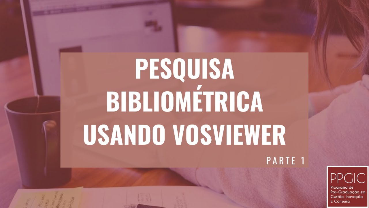 Curso de Pesquisa Bibliométrica usando VOSviewer - PARTE 1