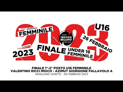 FINALE U16F: VALENTINO RICCI IMOCO - AZIMUT GIORGIONE PALLAVOLO A