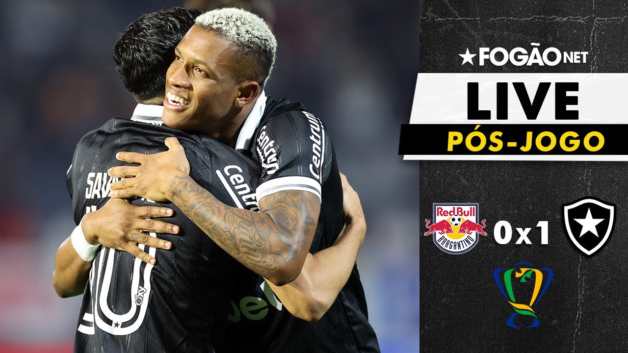 LIVE | Pós-jogo e repercussão da classificação do Botafogo sobre o Red Bull Bragantino na Copa do Brasil