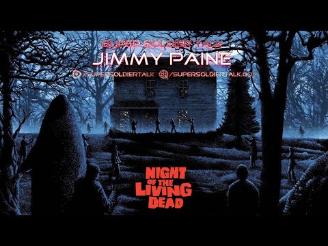 Super Soldier Talk – Jimmy Paine – Return of the Night of the Living Dead